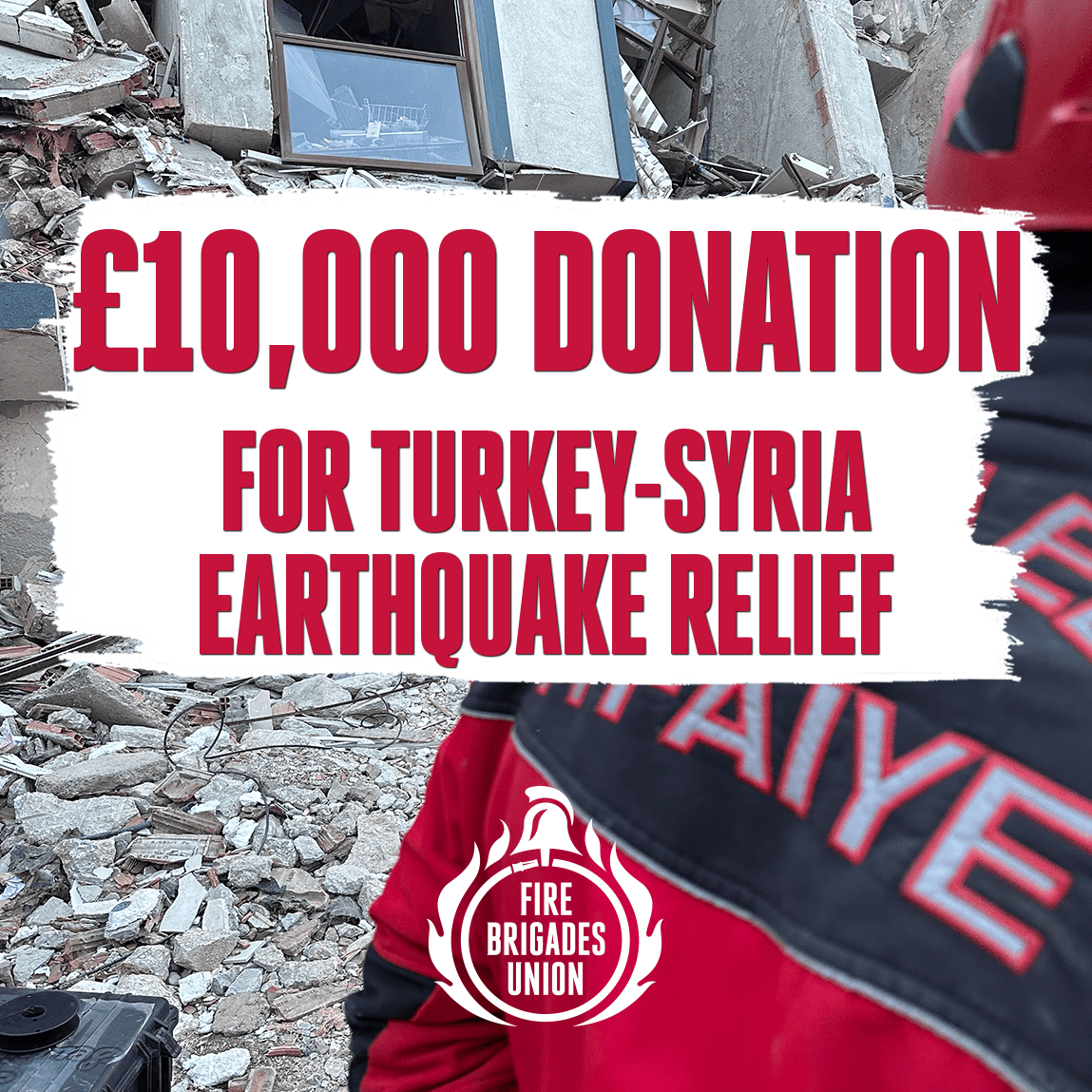 The FBU Firefighter 100 Lottery has made a £10,000 donation to the DEC's Turkey/Syria Earthquake appeal