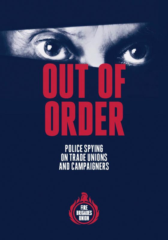 Cover Out of order: Police spying on trade unions and campaigners