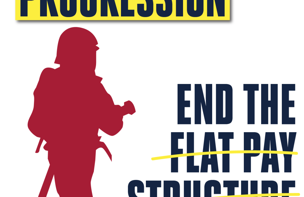 Text reads: Win pay progression, end the flat pay structure with an image of a firefighter